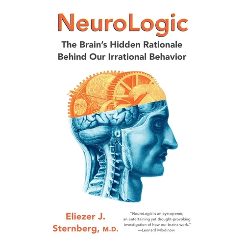 NeuroLogic: The Brain's Hidden Rationale Behind Our Irrational Behavior