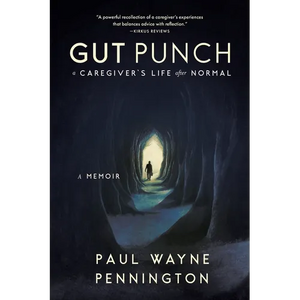 Gut Punch: A Caregiver's Life After Normal - Paperback