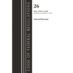 Code of Federal Regulations, Title 26 Internal Revenue 1.501-1.640, 2023 - Paperback