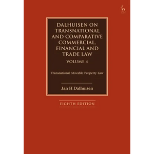 Dalhuisen on Transnational and Comparative Commercial, Financial and Trade Law Volume 4: Transnational Movable Property Law - Paperback
