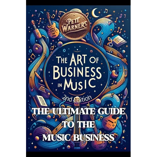 The Art of Business in Music, Second Edition - Paperback
