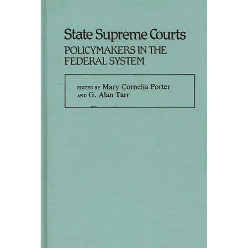 State Supreme Courts: Policymakers in the Federal System