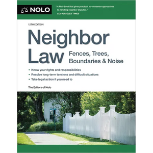 Neighbor Law: Fences, Trees, Boundaries & Noise - Paperback