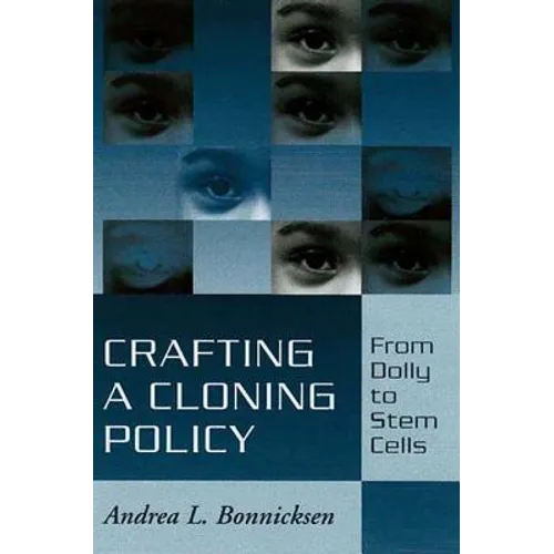 Crafting a Cloning Policy: From Dolly to Stem Cells
