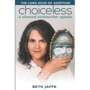 Choiceless: A Silenced Birthmother Speaks - Paperback