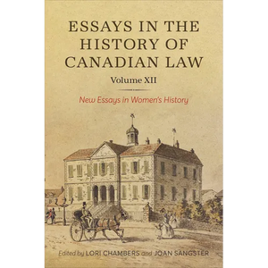 Essays in the History of Canadian Law, Volume XII: New Essays in Women's History - Hardcover