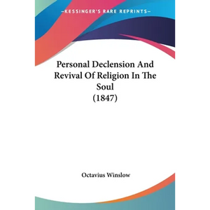 Personal Declension And Revival Of Religion In The Soul (1847) - Paperback