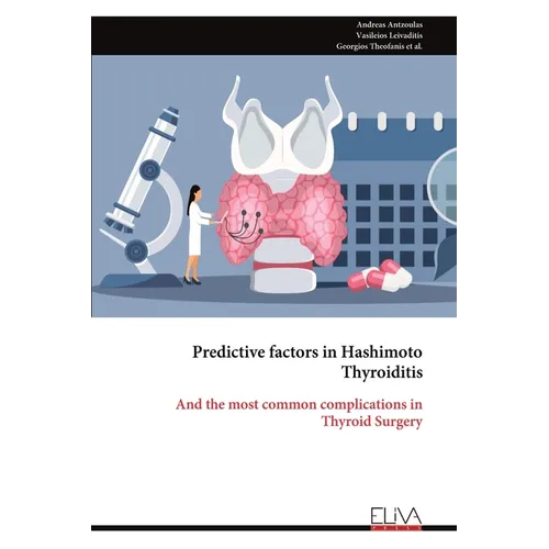 Predictive factors in Hashimoto Thyroiditis: And the most common complications in Thyroid Surgery