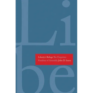 Liberty's Refuge: The Forgotten Freedom of Assembly - Hardcover
