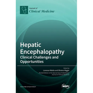 Hepatic Encephalopathy: Clinical Challenges and Opportunities - Hardcover