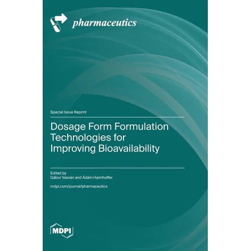 Dosage Form Formulation Technologies for Improving Bioavailability