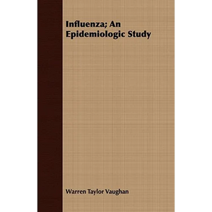 Influenza; An Epidemiologic Study - Paperback