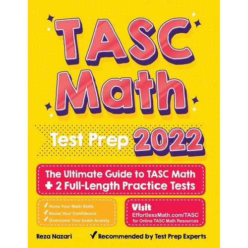TASC Math Test Prep: The Ultimate Guide to TASC Math + 2 Full-Length Practice Tests