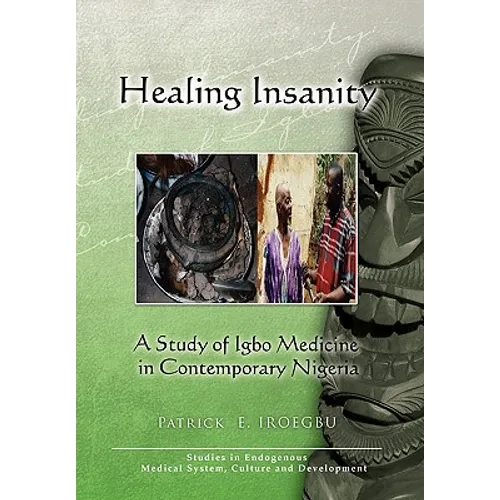 Healing Insanity: A Study of Igbo Medicine in Contemporary Nigeria