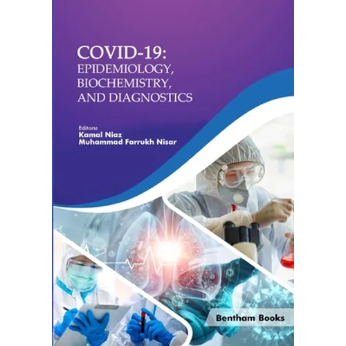 Covid-19: Epidemiology, Biochemistry, and Diagnostics