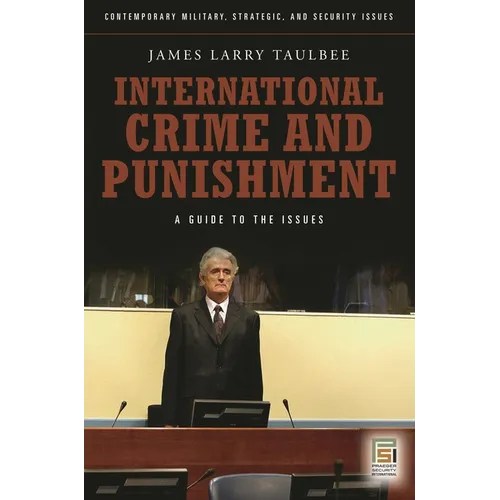 International Crime and Punishment: A Guide to the Issues