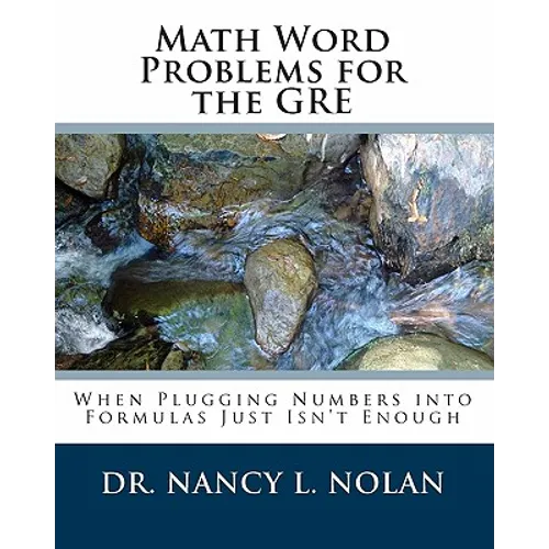 Math Word Problems for the GRE: When Plugging Numbers into Formulas Just Isn't Enough