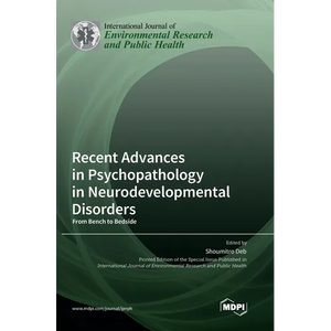 Recent Advances in Psychopathology in Neurodevelopmental Disorders: From Bench to Bedside - Hardcover