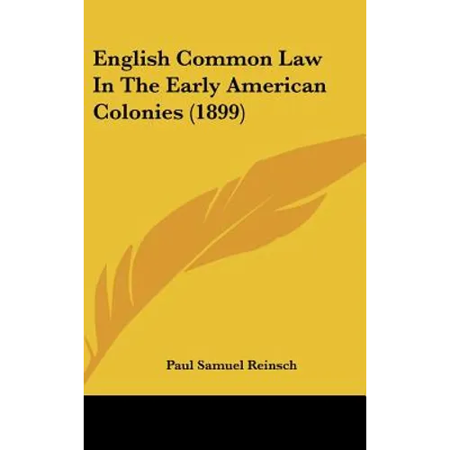 English Common Law In The Early American Colonies (1899)