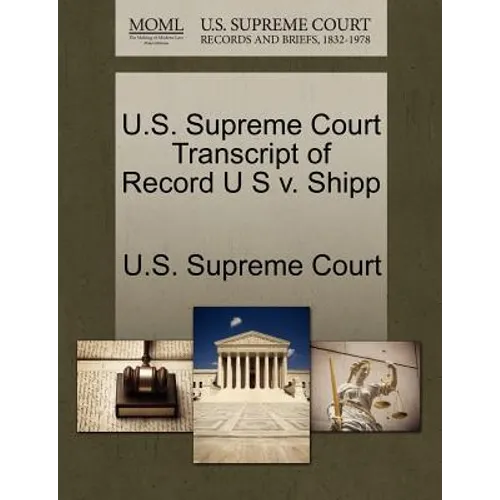 U.S. Supreme Court Transcript of Record U S v. Shipp