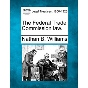 The Federal Trade Commission Law. - Paperback
