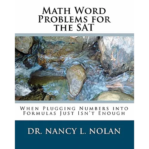 Math Word Problems for the SAT: When Plugging Numbers into Formulas Just Isn't Enough