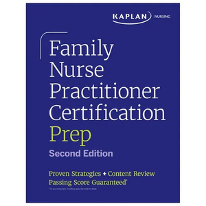 Family Nurse Practitioner Certification Prep with Case-Based Review and Diagnostic Practice for the Aanp and Ancc Exams (Kaplan Test Prep): Proven Str - Paperback