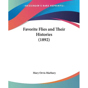 Favorite Flies and Their Histories (1892) - Paperback