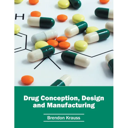 Drug Conception, Design and Manufacturing