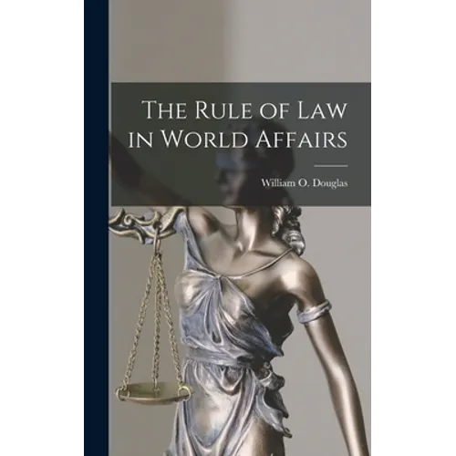 The Rule of Law in World Affairs