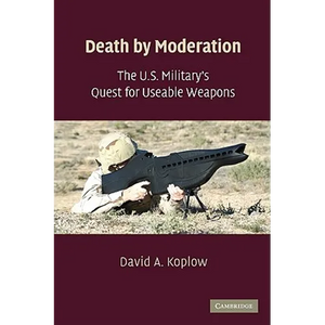 The U.S. Military's Quest for Useable Weapons - Paperback