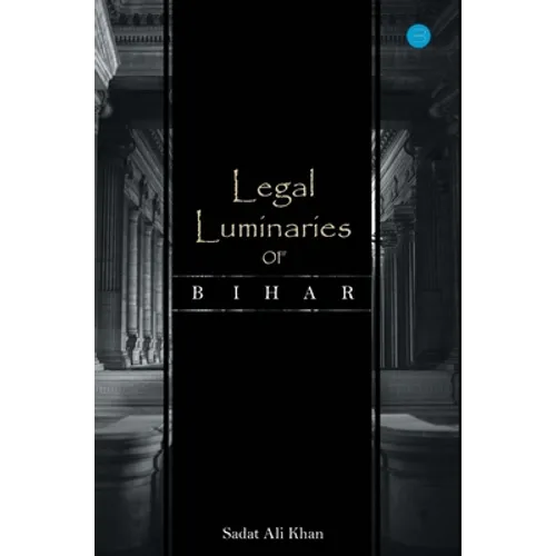 Legal Luminaries Of Bihar