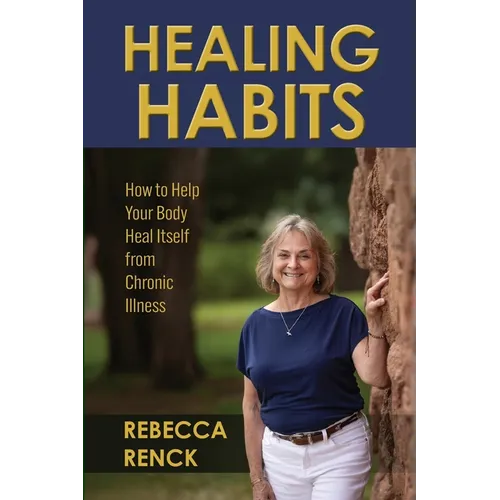 Healing Habits: How to Help Your Body Heal Itself from Chronic Illness