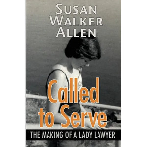 Called to Serve: The Making of a Lady Lawyer - Paperback