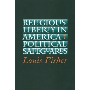 Religious Liberty in America: Political Safeguards - Paperback