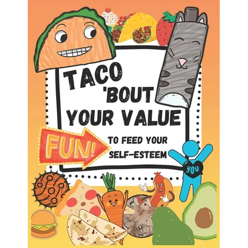 Taco 'Bout Your Value: Fun To Feed Your Self-Esteem