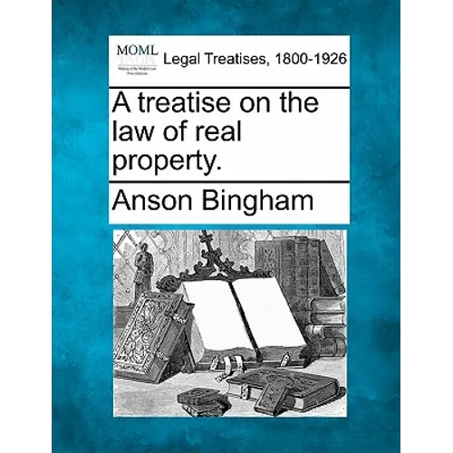 A treatise on the law of real property.
