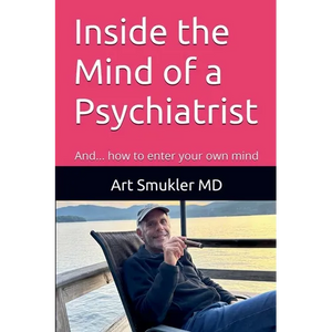 Inside the Mind of a Psychiatrist: And... how to enter your own mind - Paperback
