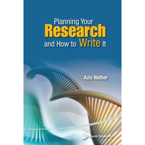 Planning Your Research and How to Write It