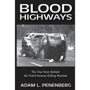 Blood Highways: The True Story behind the Ford-Firestone Killing Machine - Paperback