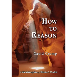 How to Reason: A Multidisciplinary Thinker's Toolkit - Paperback