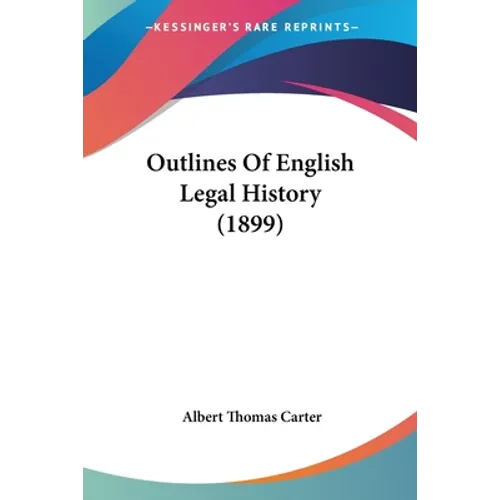 Outlines Of English Legal History (1899)