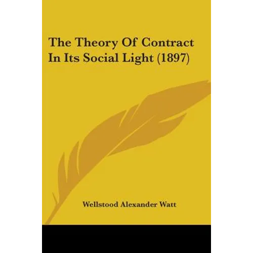 The Theory Of Contract In Its Social Light (1897)