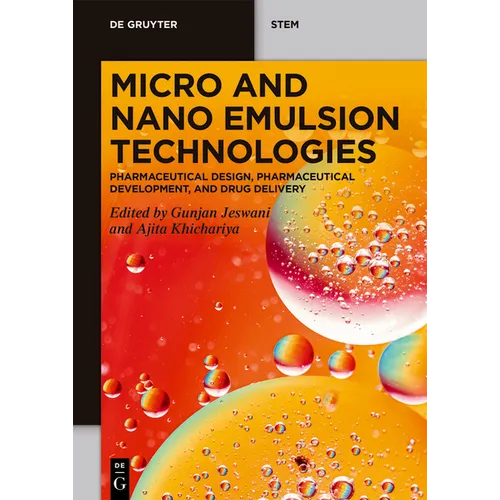 Micro and Nano Emulsion Technologies: Pharmaceutical Design, Pharmaceutical Development, and Drug Delivery