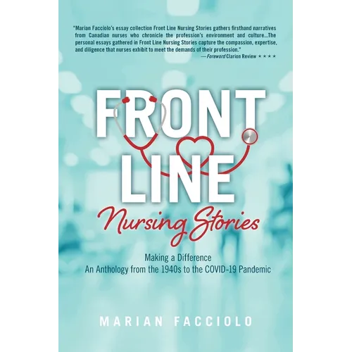 Front Line Nursing Stories: Making a Difference: An Anthology from the 1940s to the COVID-19 Pandemic