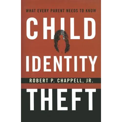 Child Identity Theft: What Every Parent Needs to Know