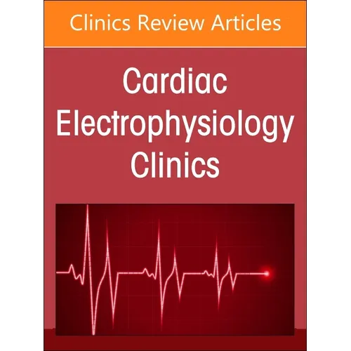 Autonomic Nervous System and Arrhythmias, an Issue of Cardiac Electrophysiology Clinics: Volume 16-3