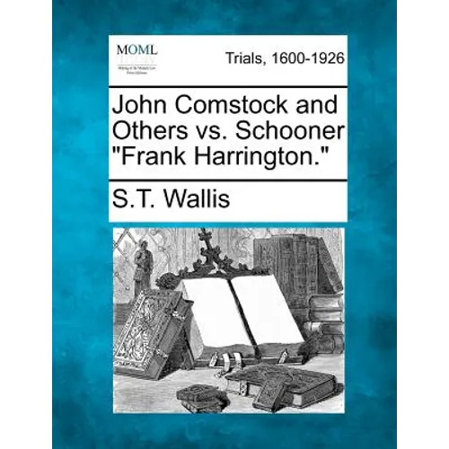 John Comstock and Others vs. Schooner Frank Harrington.