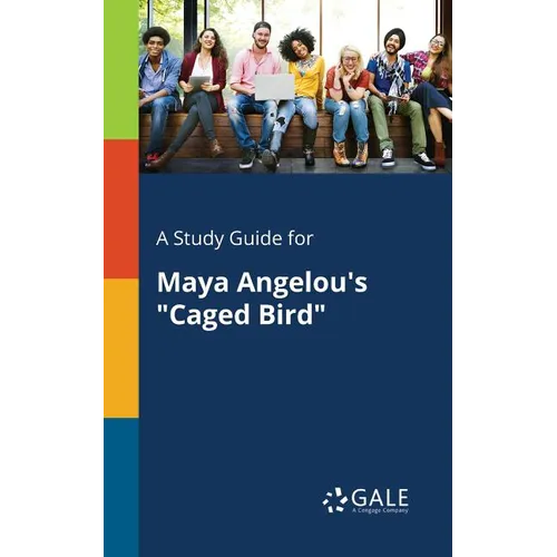 A Study Guide for Maya Angelou's "Caged Bird"