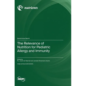The Relevance of Nutrition for Pediatric Allergy and Immunity - Hardcover